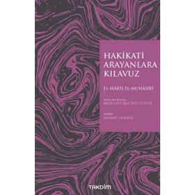 Hakikati Arayanlara Kılavuz - Ebu Abdullah Haris el-Muhasibi