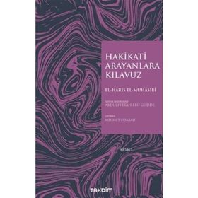 Hakikati Arayanlara Kılavuz - Ebu Abdullah Haris el-Muhasibi