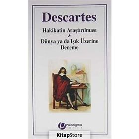 HAKIKATIN ARAŞTIRILMASI & DÜNYA YA DA IŞIK ÜZERİNE DENEME - RENE DESCARTES