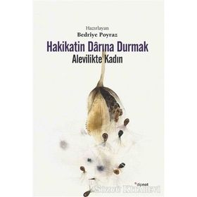Hakikatin Darına Durmak - Bedriye Poyraz