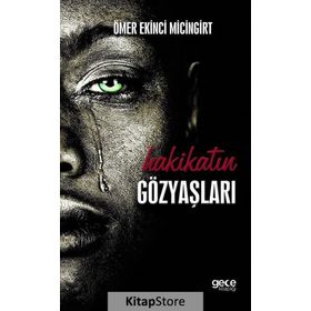 Hakikatin Gözyaşları - Ömer Ekinci Micingirt