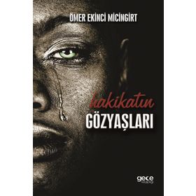 Hakikatin Gözyaşları - Ömer Ekinci Micingirt