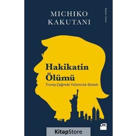 Hakikatin Ölümü - Michiko Kakutani