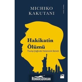 Hakikatin Ölümü - Michiko Kakutani