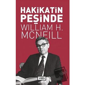 Hakikatin Peşinde - William H. McNeill