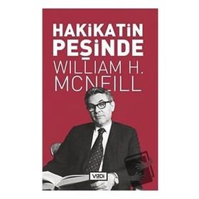Hakikatin Peşinde - William H. McNeill