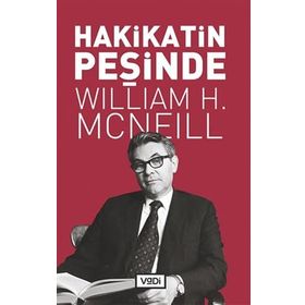 Hakikatin Peşinde - William H. McNeill