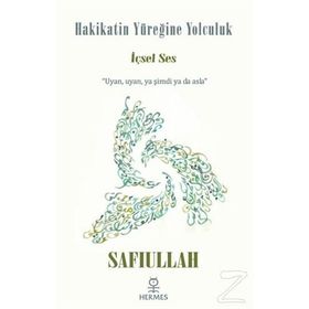 Hakikatin Yüreğine Yolculuk - Safiullah