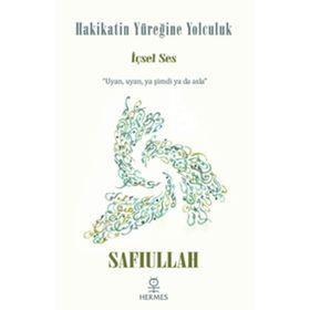 Hakikatin Yüreğine Yolculuk - Safiullah