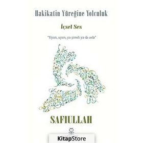 Hakikatin Yüreğine Yolculuk - Safiullah
