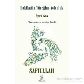 Hakikatin Yüreğine Yolculuk - Safiullah