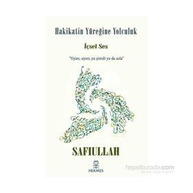 Hakikatin Yüreğine Yolculuk - Safiullah