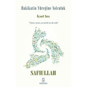Hakikatin Yüreğine Yolculuk - Safiullah