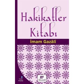 Hakikatler Kitabı - imami gazali