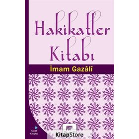 Hakikatler Kitabı - imami gazali