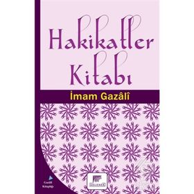 Hakikatler Kitabı - imami gazali
