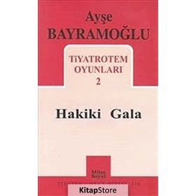 HAKIKI GALA TIYATROTEM OYUNLARI - AŞE BAYRAMOĞLU