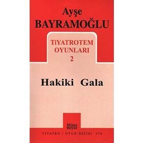 HAKIKI GALA TIYATROTEM OYUNLARI - AŞE BAYRAMOĞLU