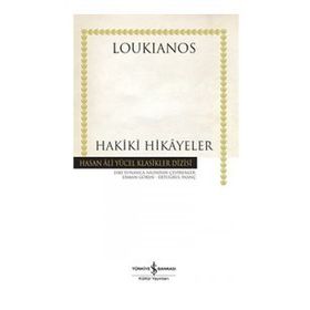 Hakiki Hikayeler - Loukianos