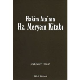 Hakim Ata’nın Hz. Meryem Kitabı - Münevver Tekcan