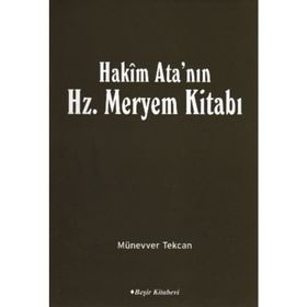 Hakim Ata’nın Hz. Meryem Kitabı - Münevver Tekcan