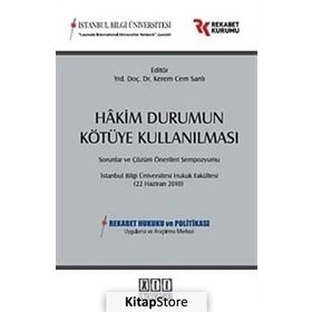 HAKIM DURUMUN KÖTÜYE KULLANILMASI SORUNLAR VE ÇÖZÜM ÖNERİLERİ SEMPOZYUMU - KEREM CEM SANLI