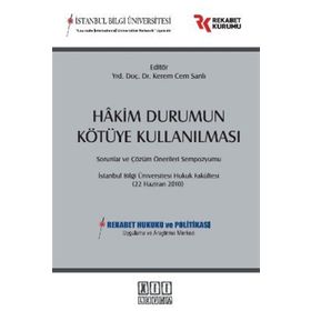HAKIM DURUMUN KÖTÜYE KULLANILMASI SORUNLAR VE ÇÖZÜM ÖNERİLERİ SEMPOZYUMU - KEREM CEM SANLI