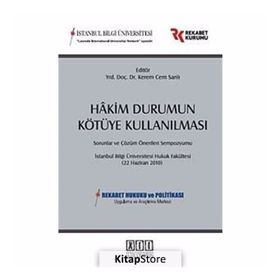 HAKIM DURUMUN KÖTÜYE KULLANILMASI SORUNLAR VE ÇÖZÜM ÖNERİLERİ SEMPOZYUMU - KEREM CEM SANLI