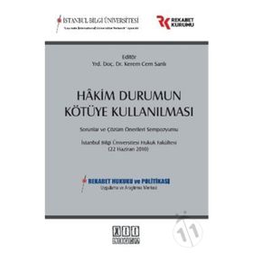 HAKIM DURUMUN KÖTÜYE KULLANILMASI SORUNLAR VE ÇÖZÜM ÖNERİLERİ SEMPOZYUMU - KEREM CEM SANLI