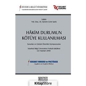 HAKIM DURUMUN KÖTÜYE KULLANILMASI SORUNLAR VE ÇÖZÜM ÖNERİLERİ SEMPOZYUMU - KEREM CEM SANLI