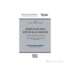 HAKIM DURUMUN KÖTÜYE KULLANILMASI SORUNLAR VE ÇÖZÜM ÖNERİLERİ SEMPOZYUMU - KEREM CEM SANLI