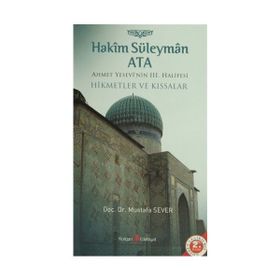 HAKIM SÜLEYMAN ATA AHMET YESEVI'NIN III. HALIFESI-HIKMETLER VE KISSALAR - MUSTAFA SEVER