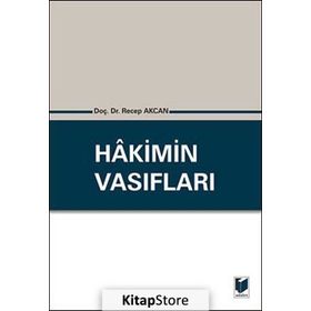 Hakimin Vasıfları - Yrd. Doç. Dr. Recep Akcan