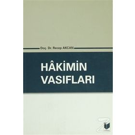 Hakimin Vasıfları - Yrd. Doç. Dr. Recep Akcan