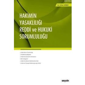 Hakimin Yasaklılığı Reddi ve Hukuki Sorumluluğu - Erhan Günay