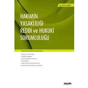 Hakimin Yasaklılığı Reddi ve Hukuki Sorumluluğu - Erhan Günay