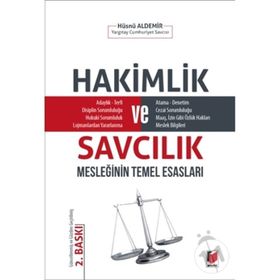 HAKIMLIK VE SAVCILIK MESLEĞININ TEMEL ESASLARI - HÜSNÜ ALDEMIR