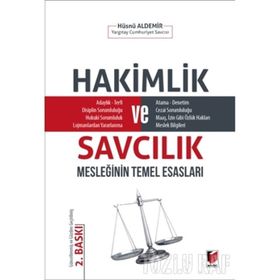 HAKIMLIK VE SAVCILIK MESLEĞININ TEMEL ESASLARI - HÜSNÜ ALDEMIR