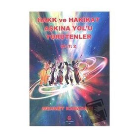 Hakk ve Hakikat Aşkına Yol'u Yürütenler 2 Ali Adil Atalay