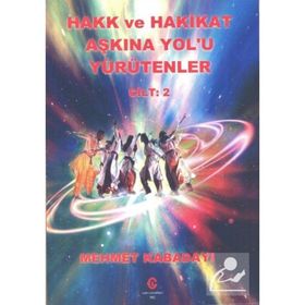 Hakk ve Hakikat Aşkına Yol'u Yürütenler 2 Ali Adil Atalay