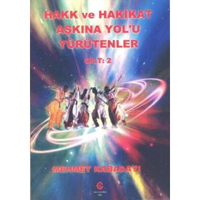 Hakk ve Hakikat Aşkına Yol'u Yürütenler 2 Ali Adil Atalay