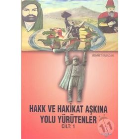 Hakk ve Hakikat Aşkına Yolu Yürütenler Cilt 1 - Mehmet Kabadayı