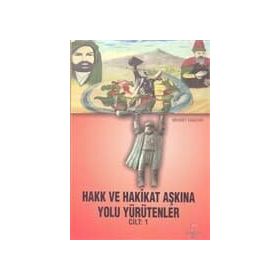 Hakk ve Hakikat Aşkına Yolu Yürütenler Cilt 1 - Mehmet Kabadayı