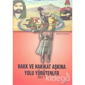Hakk ve Hakikat Aşkına Yolu Yürütenler Cilt 1 - Mehmet Kabadayı