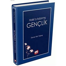 Hakk’a Adanmış Gençlik - Osman Nuri Topbaş