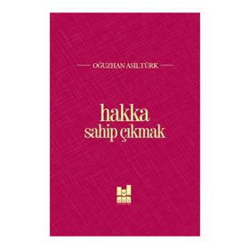 Hakka Sahip Çıkmak - Oğuzhan Asiltürk