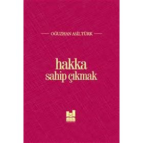 Hakka Sahip Çıkmak - Oğuzhan Asiltürk