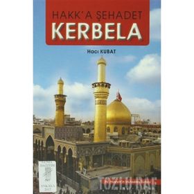 Hakk’a Şehadet Kerbela - Hacı Kubat