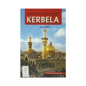 Hakk’a Şehadet Kerbela - Hacı Kubat
