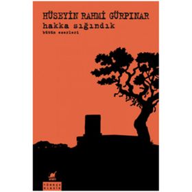 Hakka Sığındık - İşitilmedik Bir Vaka - Hüseyin Rahmi Gürpınar